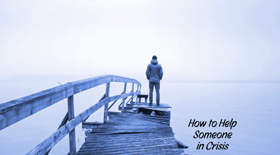 How to Help Someone in Crisis